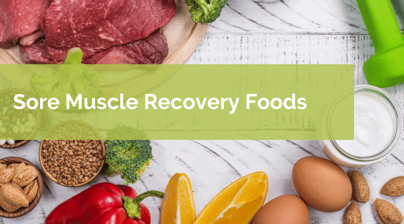 sore muscle recovery foods