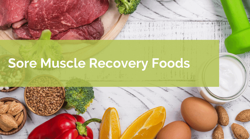 Sore Muscle Recovery Foods