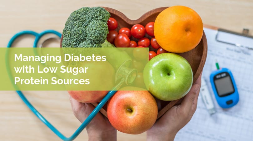 Managing Diabetes with Low Sugar Protein Sources