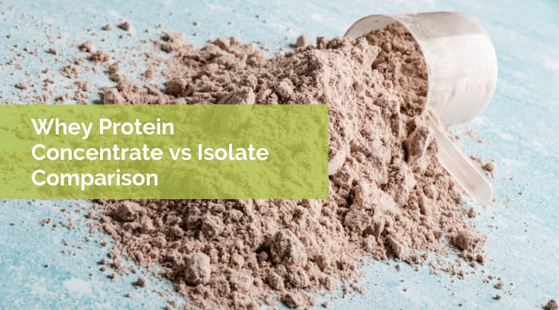 Whey Protein Isolate vs Concentrate Comparison