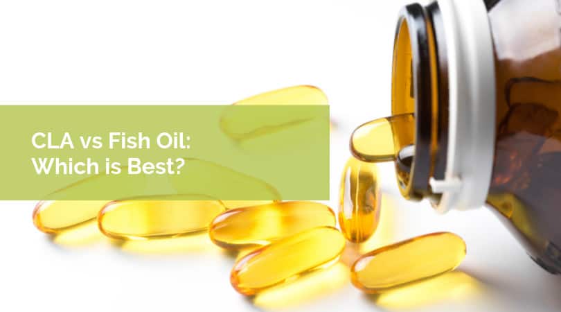 CLA vs Fish Oil: Which is Best?