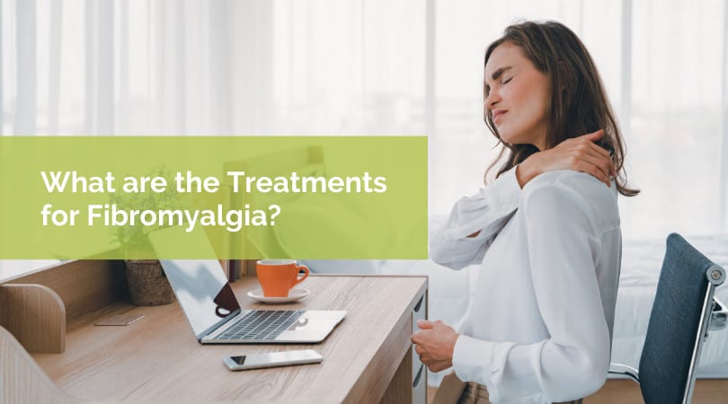 What are the Treatments for Fibromyalgia?
