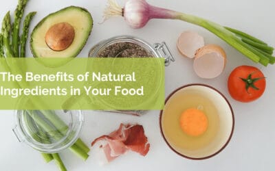 The Benefits of Natural Ingredients in Your Food