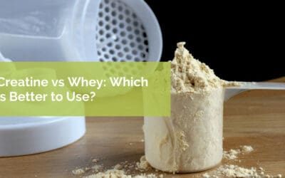 Creatine vs Whey: Which is Better to Use?