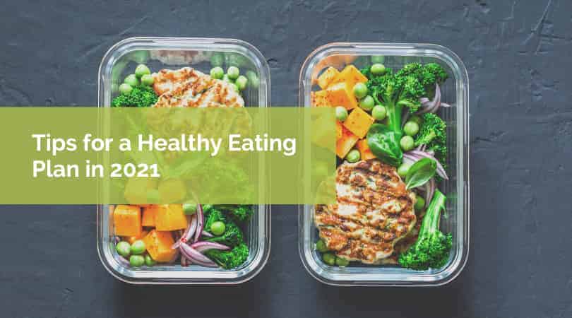 Tips for a Healthy Eating Plan in 2021