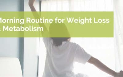 Starting a Healthy Morning Routine for Weight Loss & Metabolism