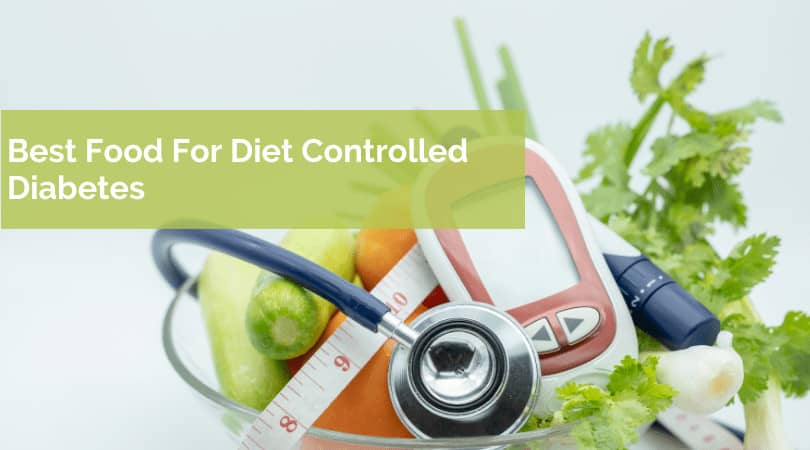 best food for diet controlled diabetes best food for diet controlled diabetes