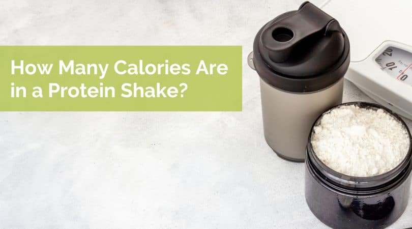 How Many Calories Are in a Protein Shake?