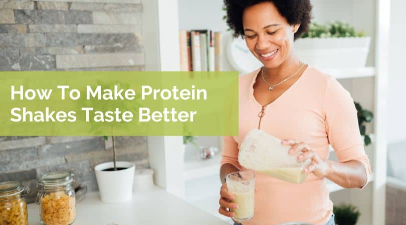 How To Make Protein Shakes Taste Better