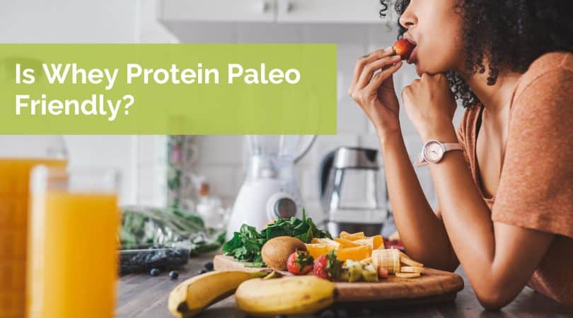 Is Whey Protein Paleo Friendly?